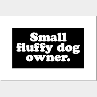 Small fluffy dog owner. Posters and Art